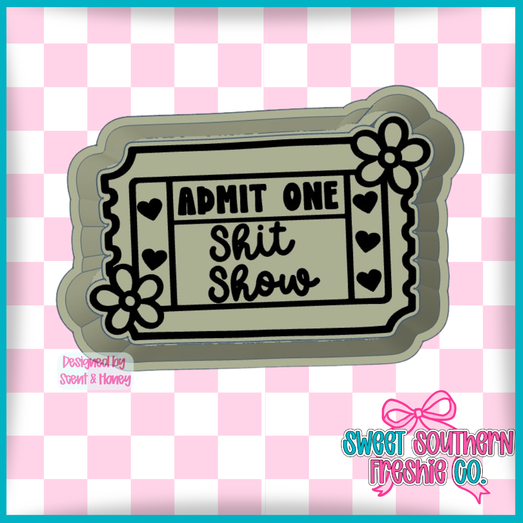 Admit one ticket: Shit Show