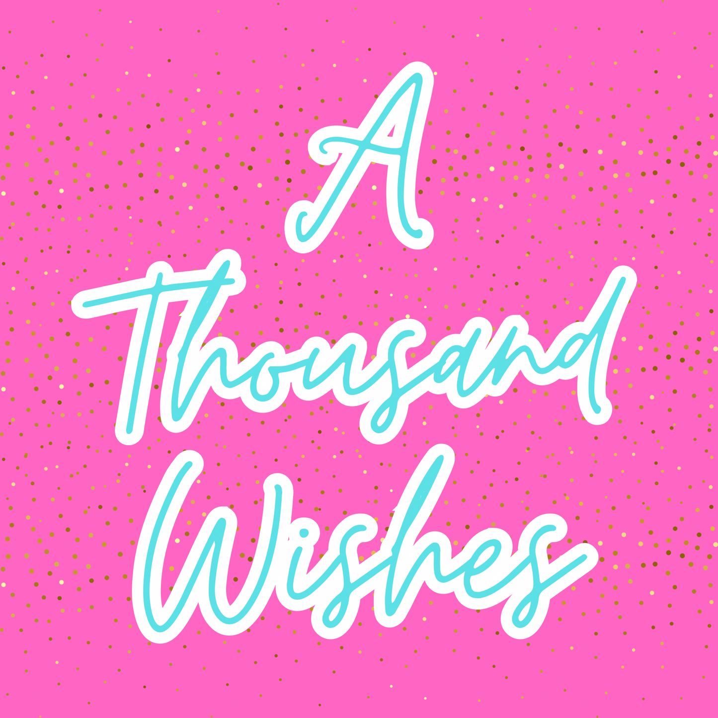 A Thousand Wishes