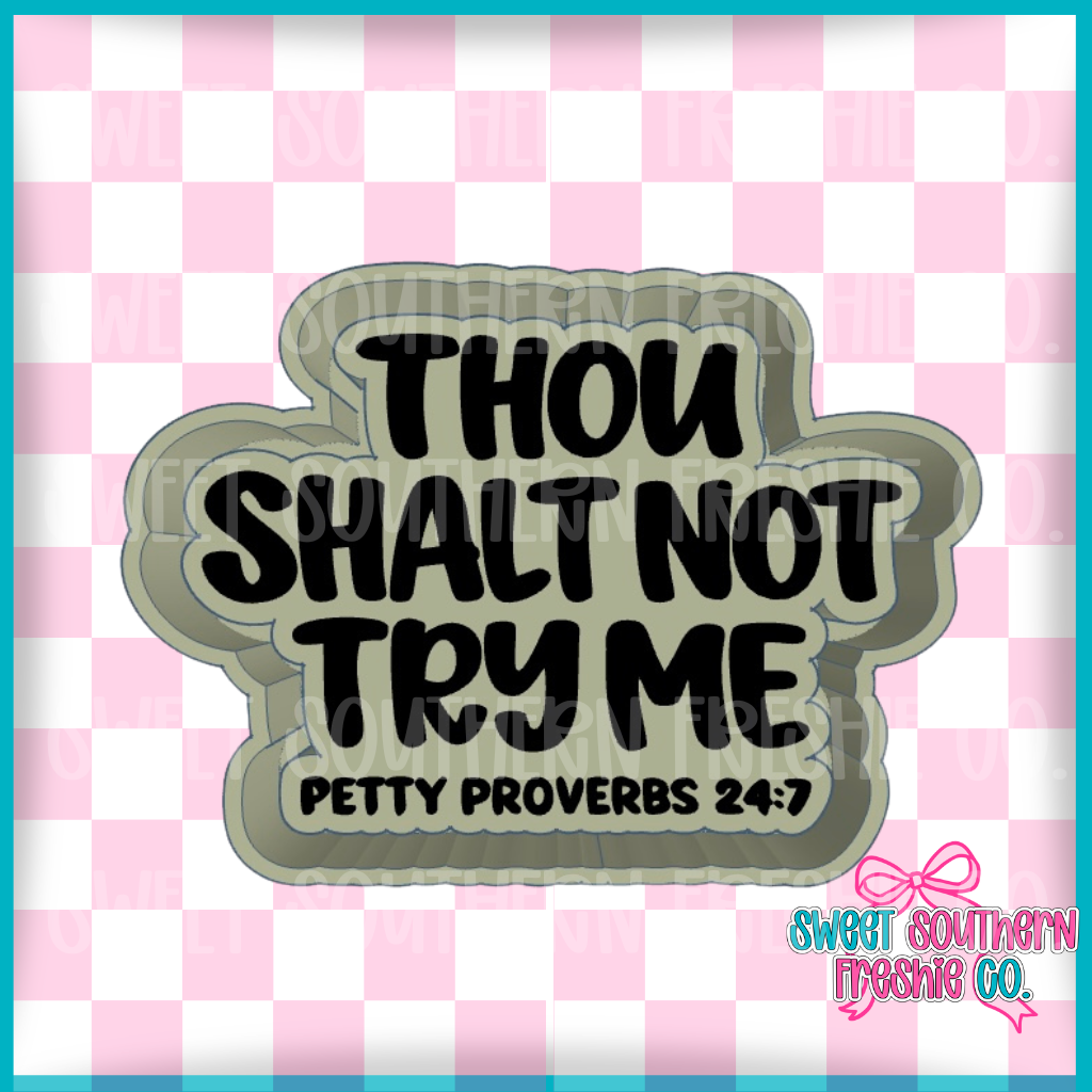Thou Shalt Not Try Me - Petty Proverbs 24:7