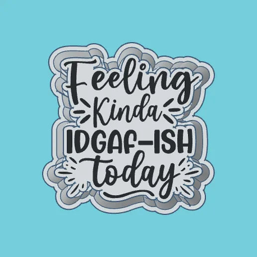 Feeling kinda idgaf-ish today