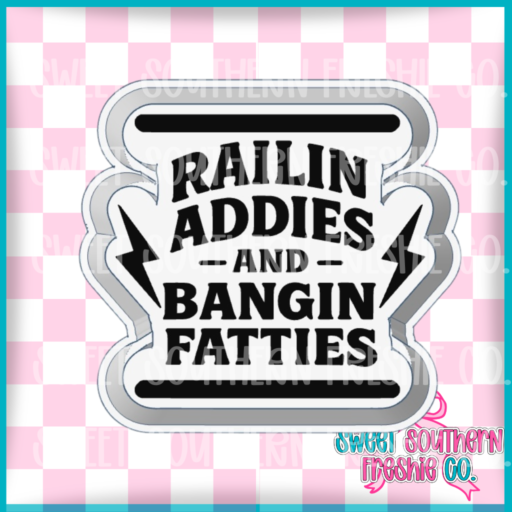 Railin Addies Bangin Fatties