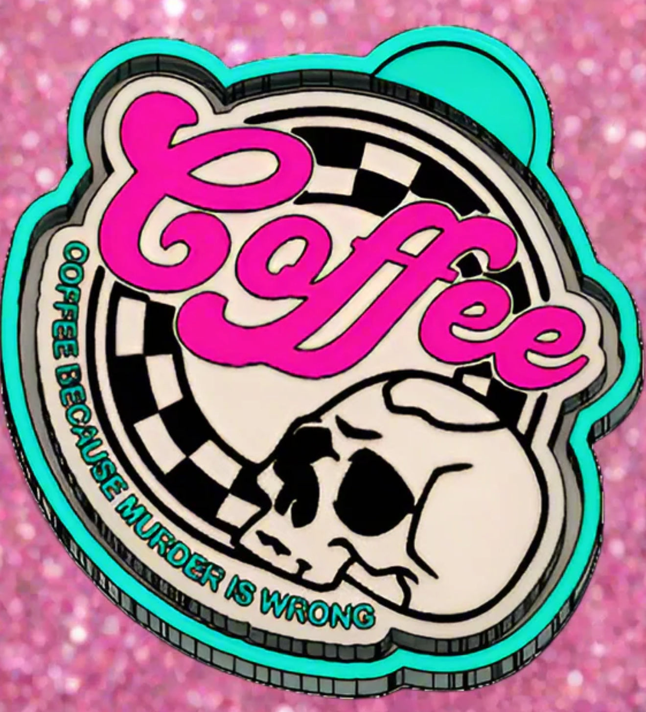 Coffee because murder is wrong