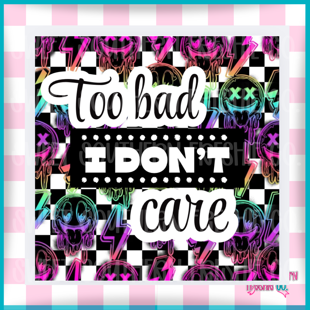 Square Cardstock| To Bad I Don’t Care