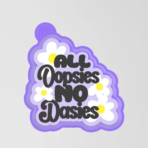 All oopsies no daises