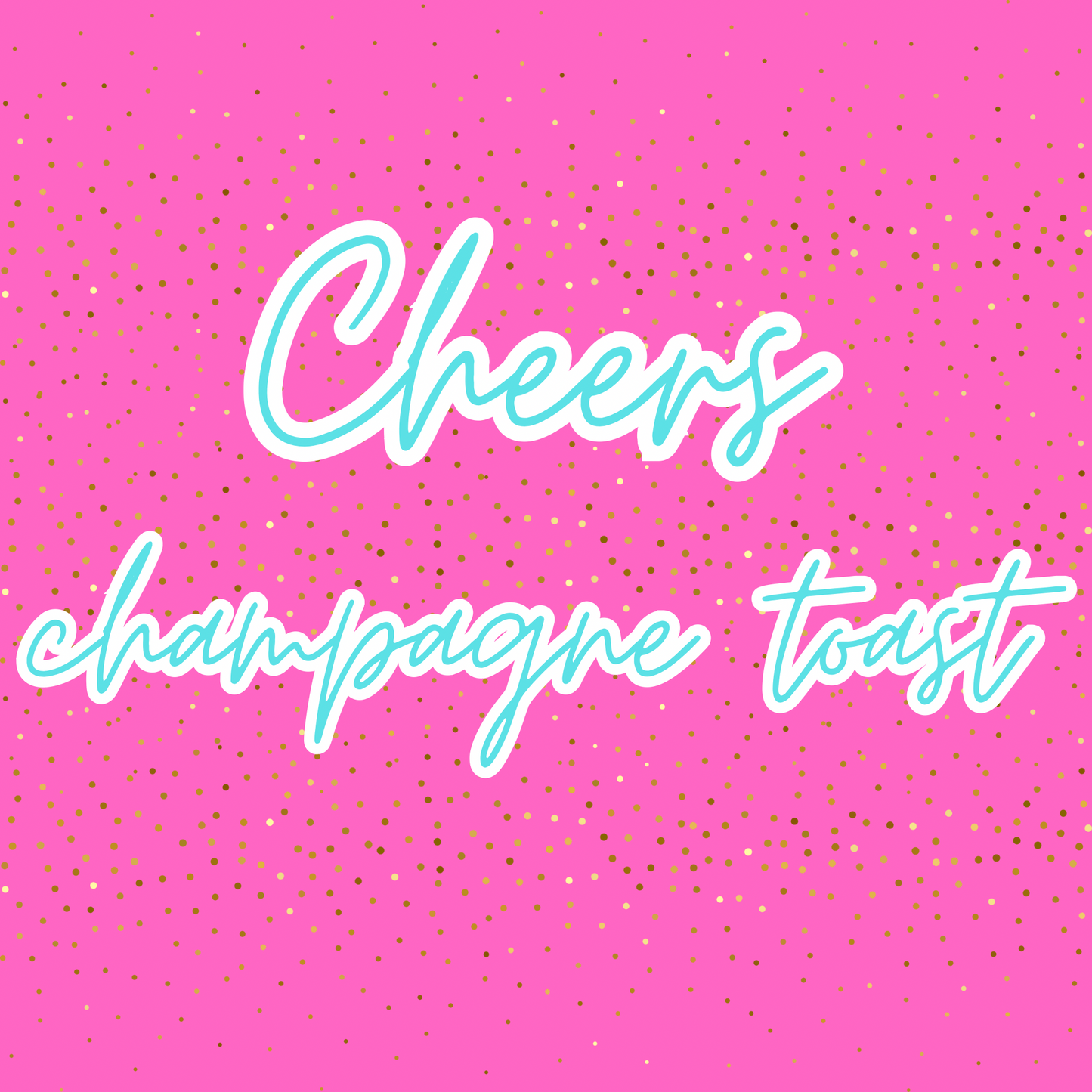 Cheers (Champagne Toast)