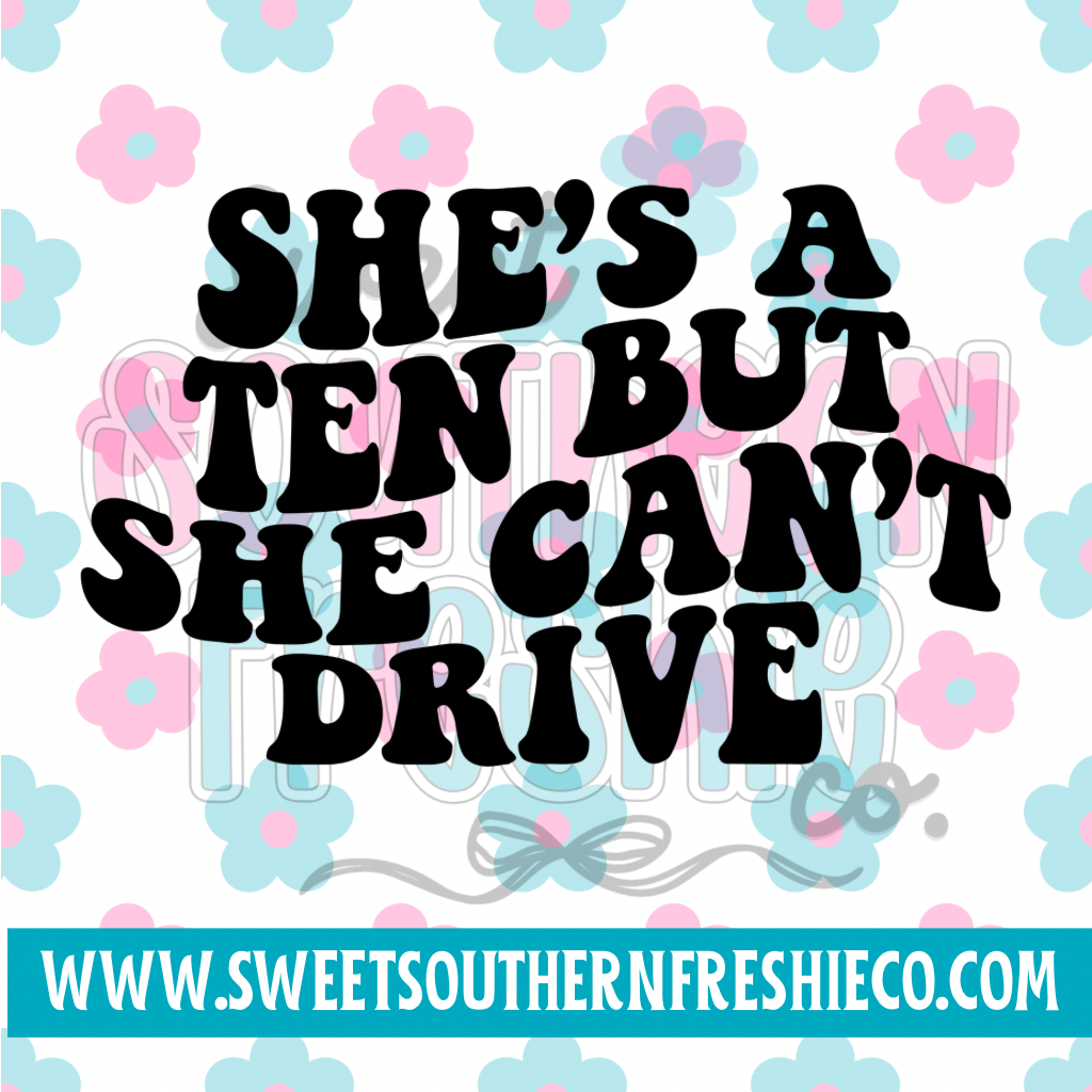 She is a ten but she can’t drive