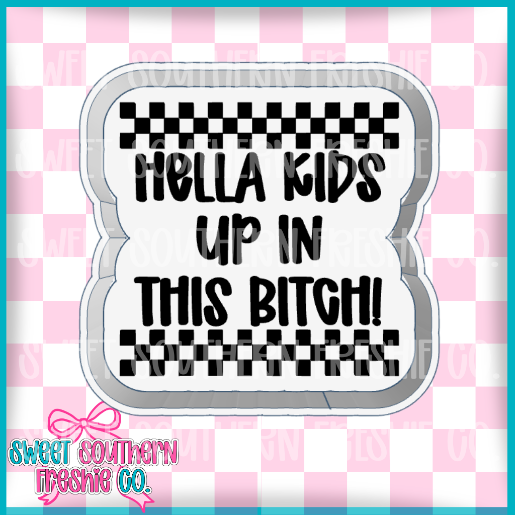 Hella Kids Up In This Bitch