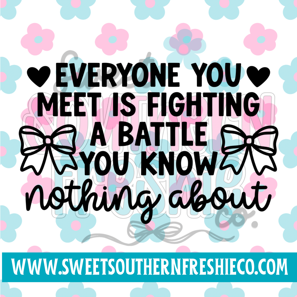 Everyone is fighting a Battle