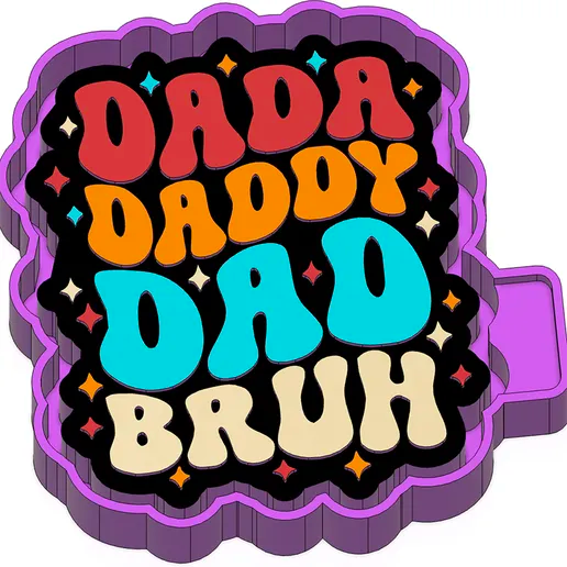 Dada,daddy, dad, bruh