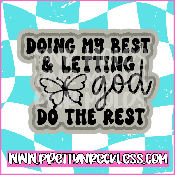 Doing my best & letting God do the rest