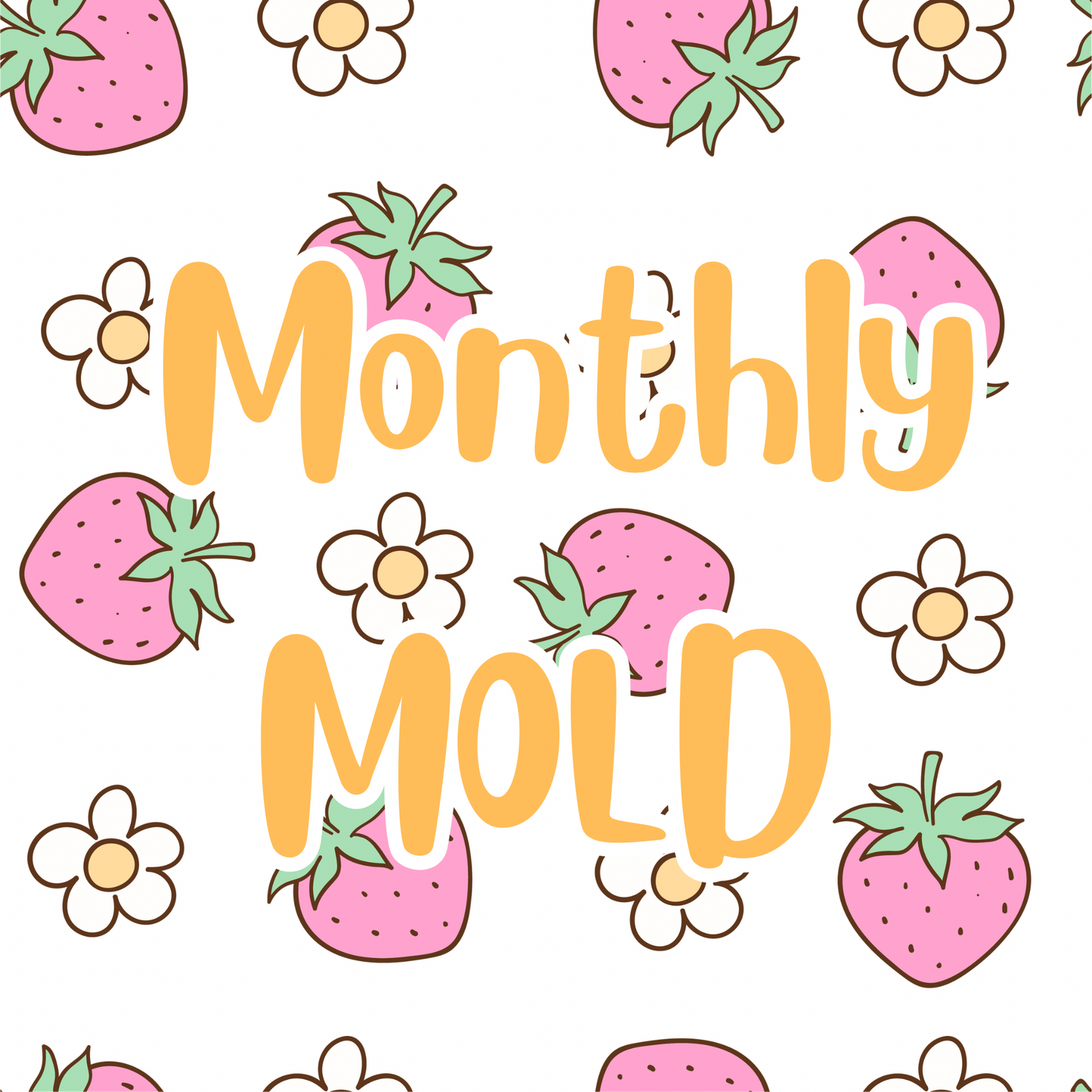 Monthly Free Mold