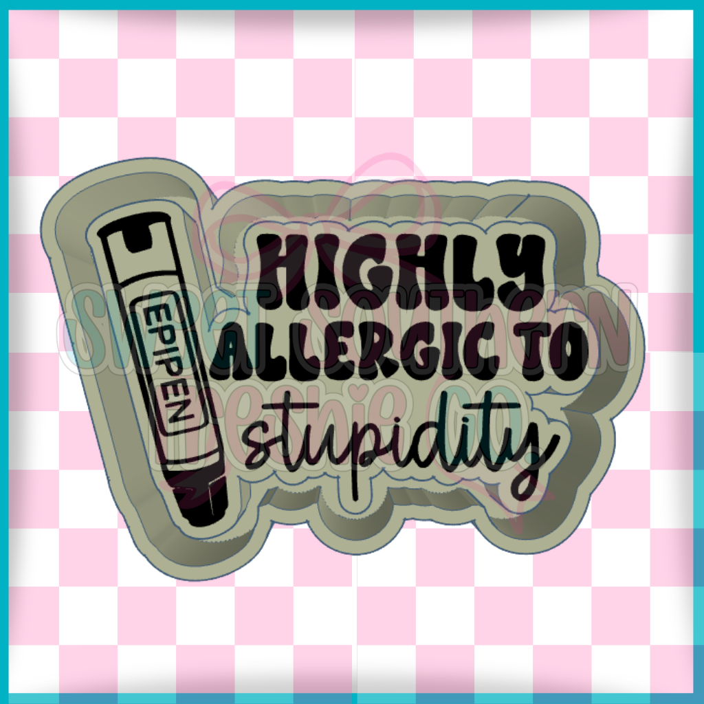 Highly allergic to stupidity