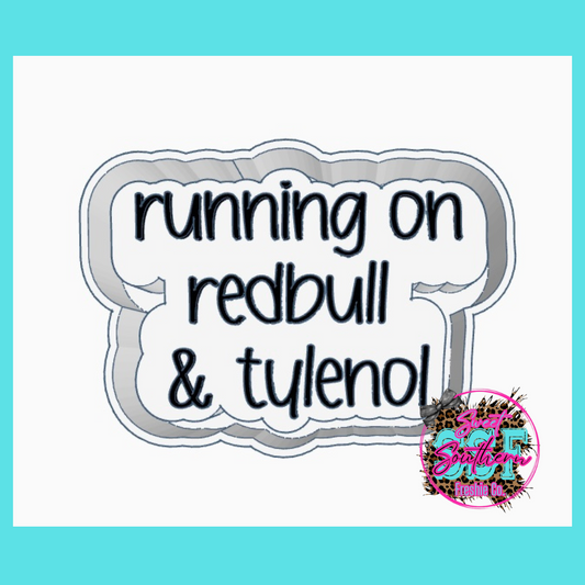 Running on Redbull and Tylenol
