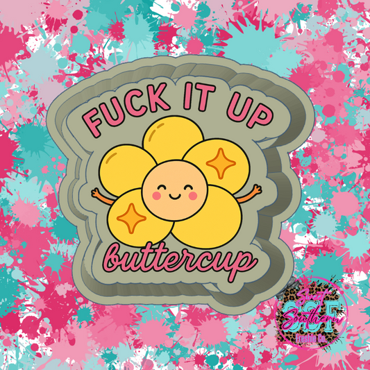 Fuck it up buttercup