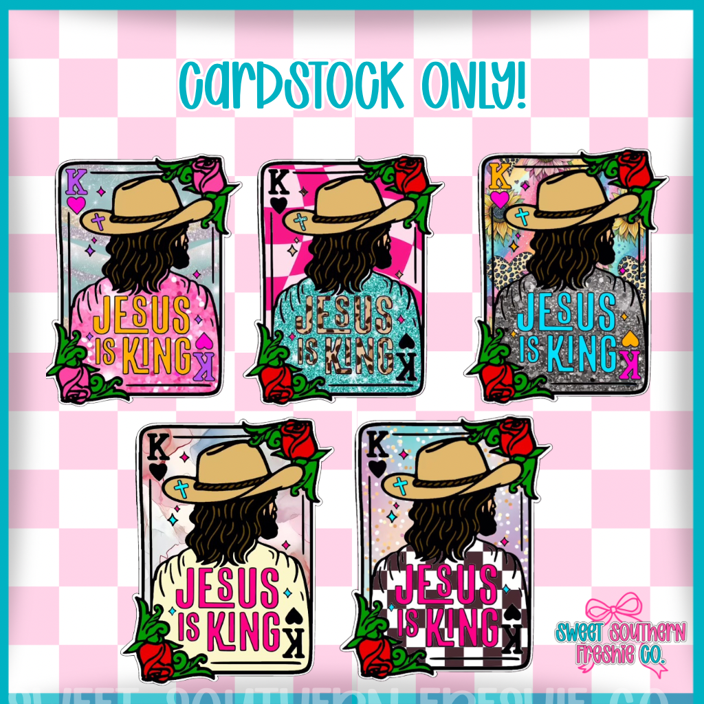 Jesus Is King| Cardstock ONLY