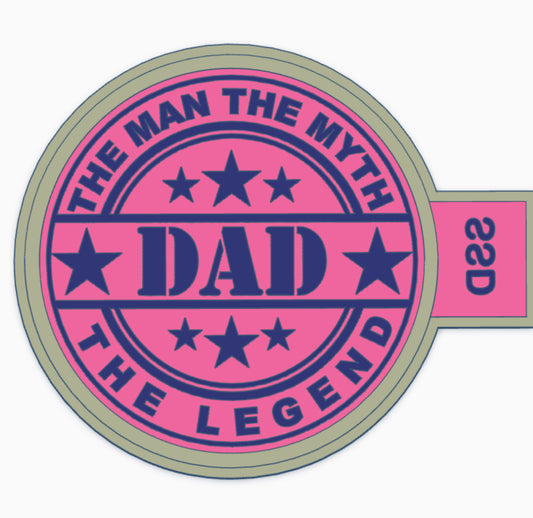 Dad The Man, The Myth, The Legend
