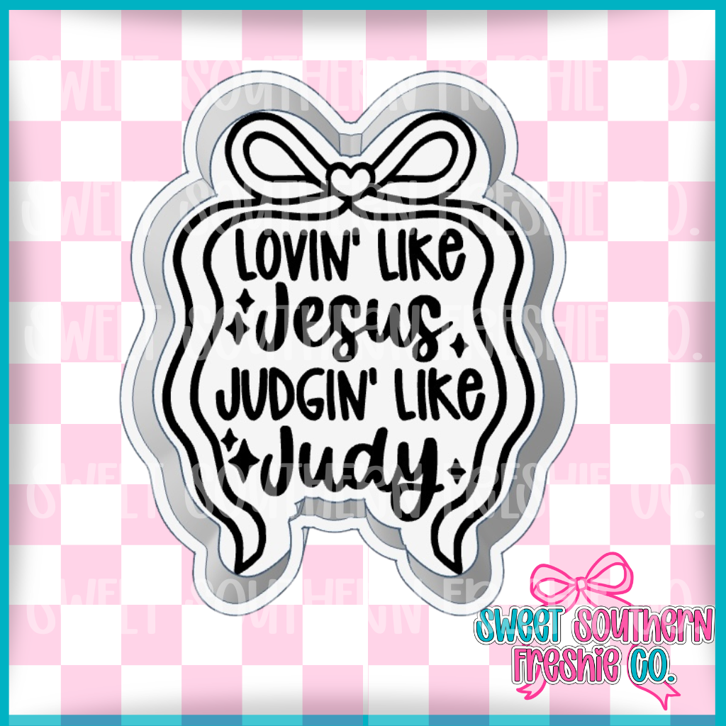 Lovin’ Like Jesus Judgin’ Like Judy