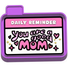 Daily reminder you are a good mom