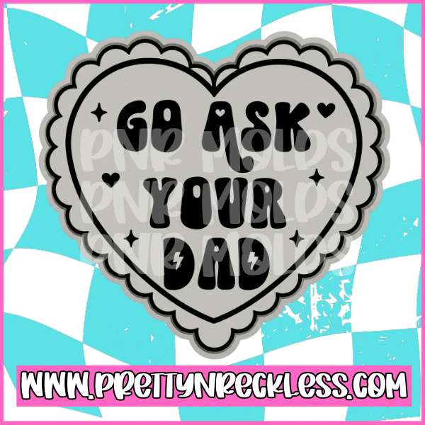 Go ask your dad heart