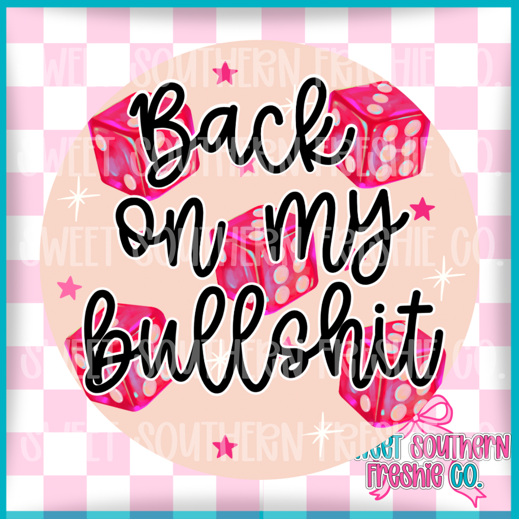 Round Cardstock| Back On My Bullshit