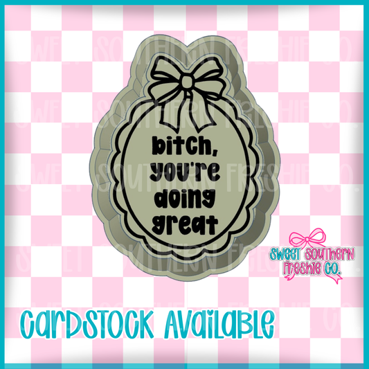 bitch, you’re doing great | Mold only