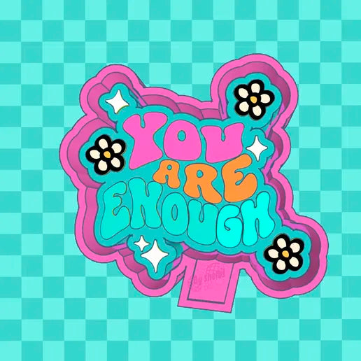 You are enough with flowers