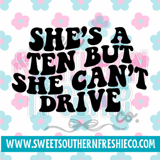 She is a ten but she can’t drive