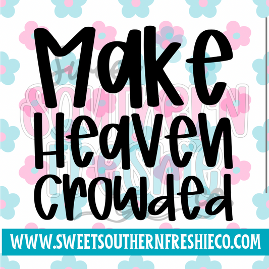 Make heaven crowded