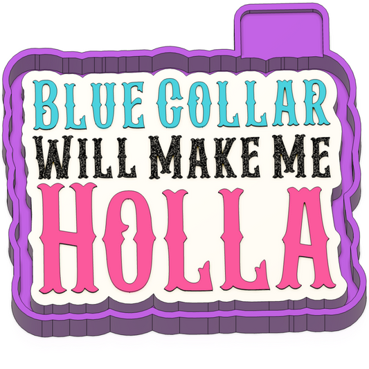 Blue collar make me holla