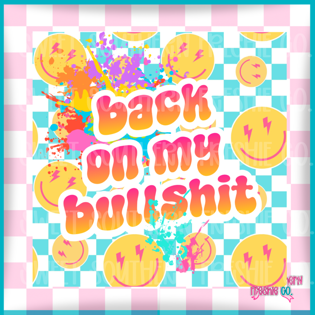 Square Cardstock| Back On My Bullshit