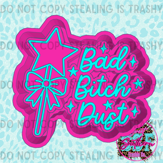 Bad Bitch Dust
